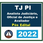 TJ PI - Analista Judiciário & Oficial de Justiça e Avaliador - Reta Final - Pós Edital (CERS 2022) Tribunal de Justiça do Piauí